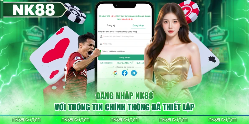 Đăng nhập NK88 với thông tin chính thống đã thiết lập