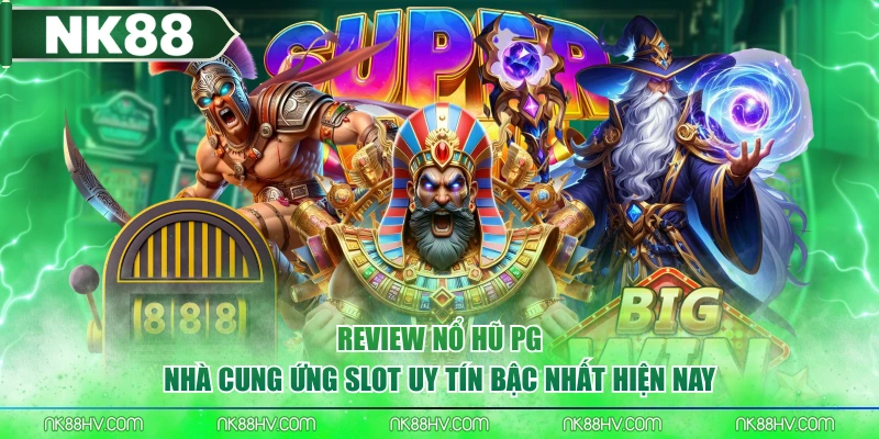 Review Nổ Hũ PG: Nhà Cung Ứng Slot Uy Tín Bậc Nhất Hiện Nay